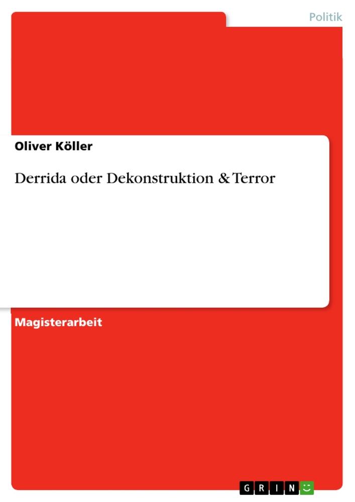 Derrida oder Dekonstruktion & Terror