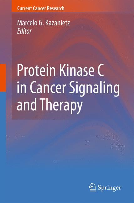 Protein Kinase C in Cancer Signaling and Therapy