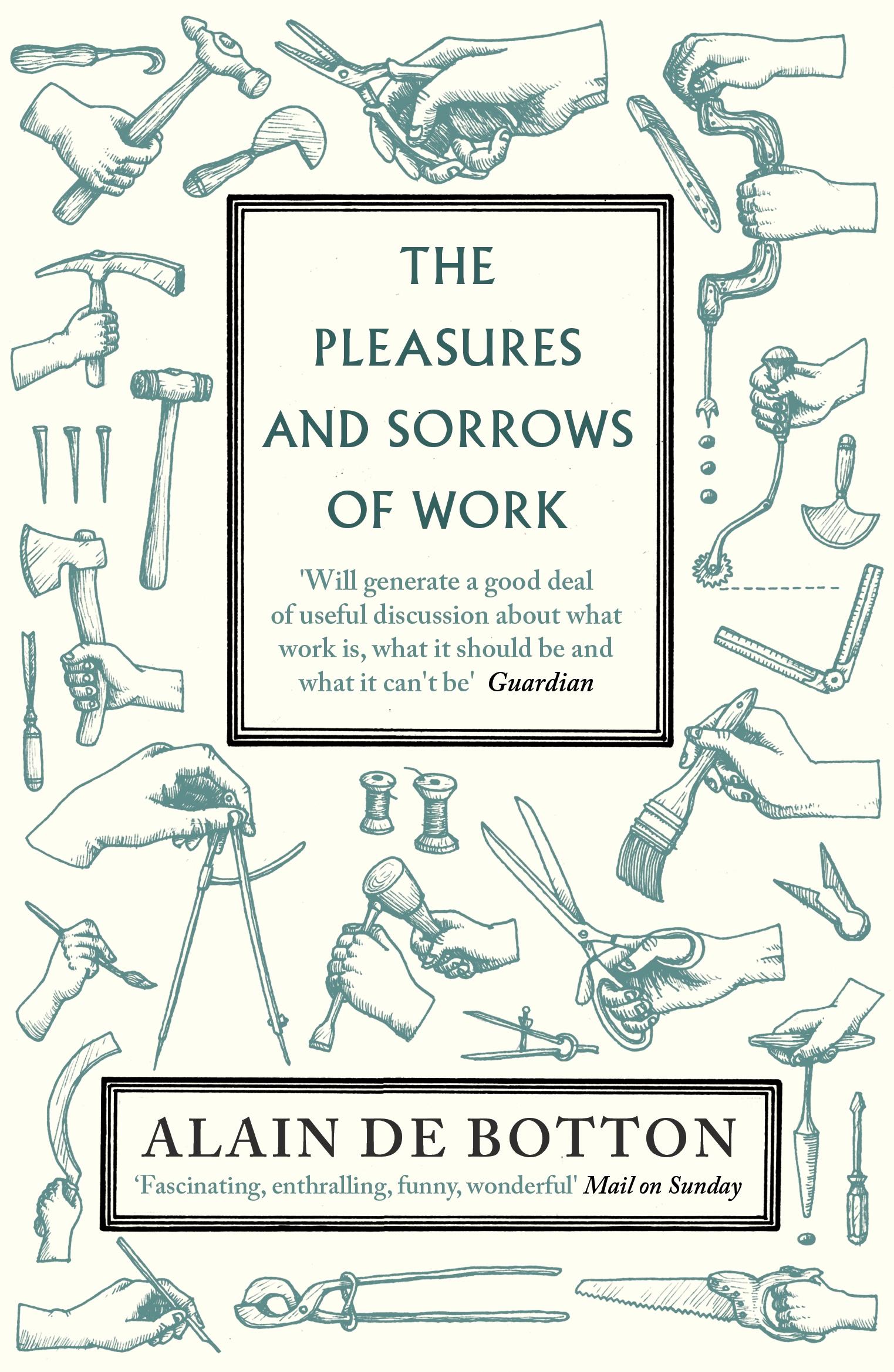 The Pleasures and Sorrows of Work