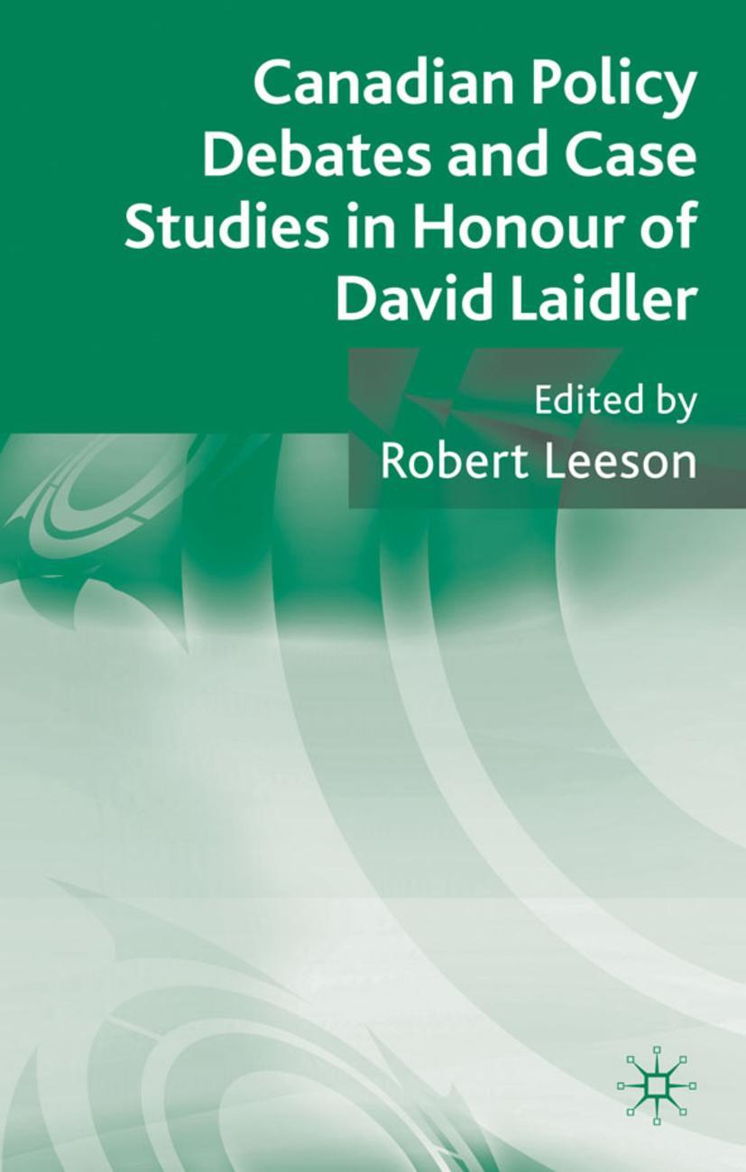 Canadian Policy Debates and Case Studies in Honour of David Laidler