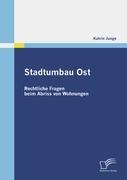 Stadtumbau Ost: Rechtliche Fragen beim Abriss von Wohnungen