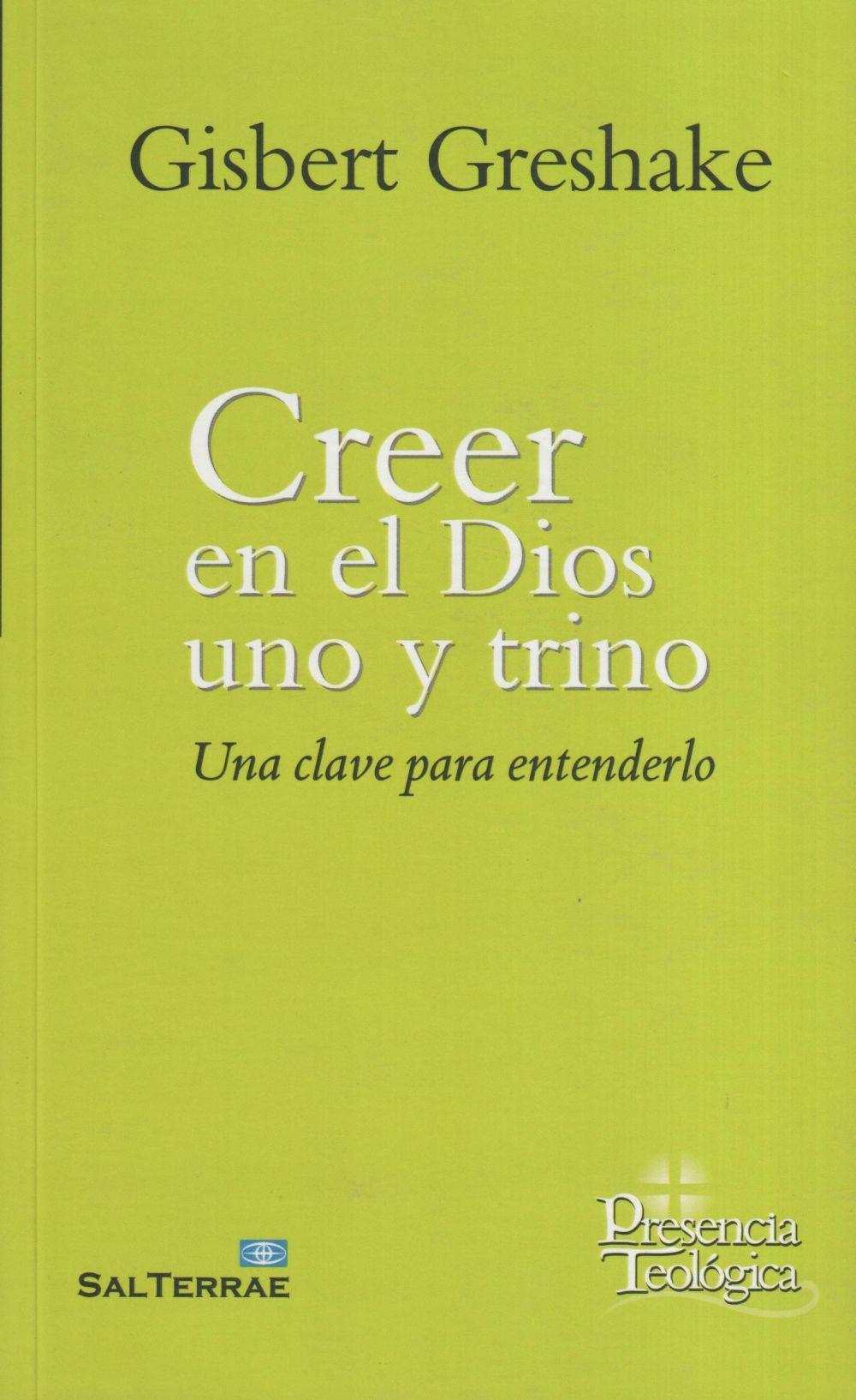 Creer en el Dios uno y trino : una clave para entenderlo