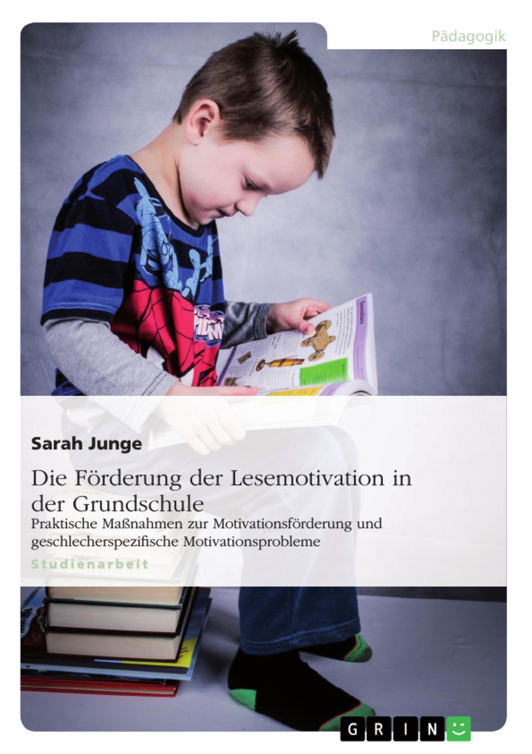 Die Förderung der Lesemotivation in der Grundschule