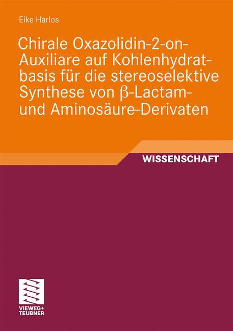 Chirale Oxazolidin-2-on-Auxiliare auf Kohlenhydratbasis für die stereoselektive Synthese von ß-Lactam- und Aminosäure-Derivaten