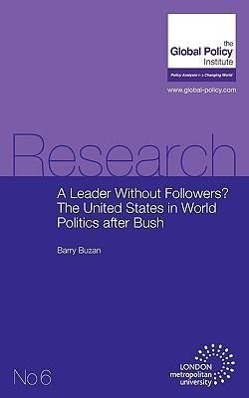 A Leader Without Followers? the United States in World Politics After Bush