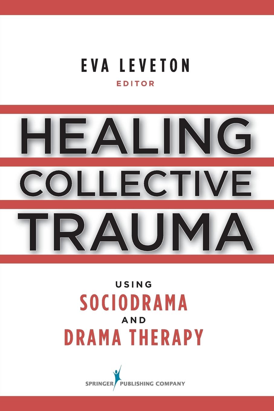 Healing Collective Trauma Using Sociodrama and Drama Therapy