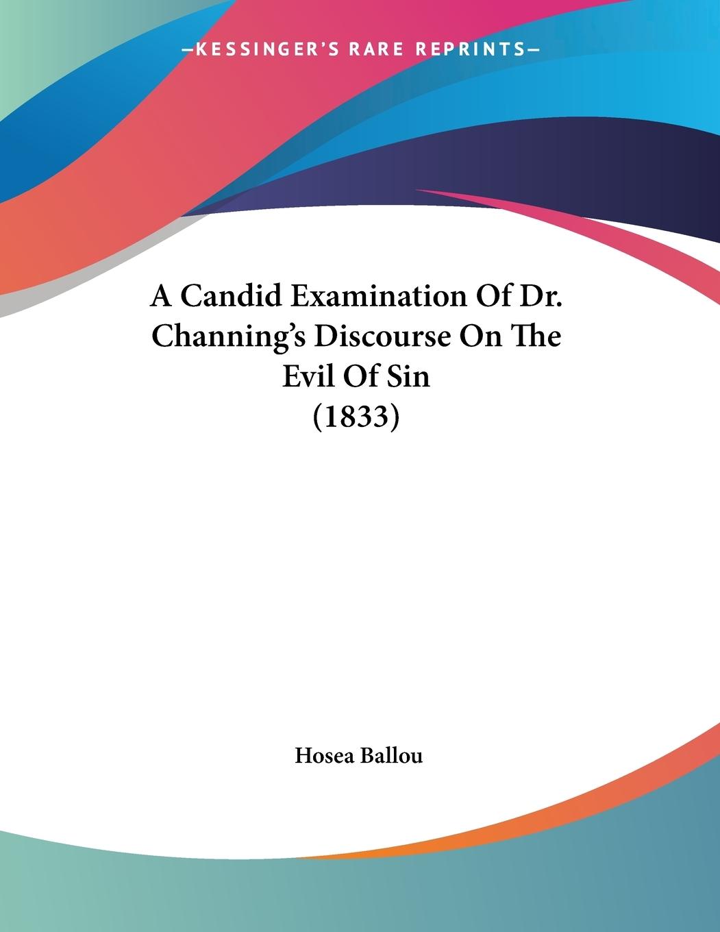 A Candid Examination Of Dr. Channing's Discourse On The Evil Of Sin (1833)