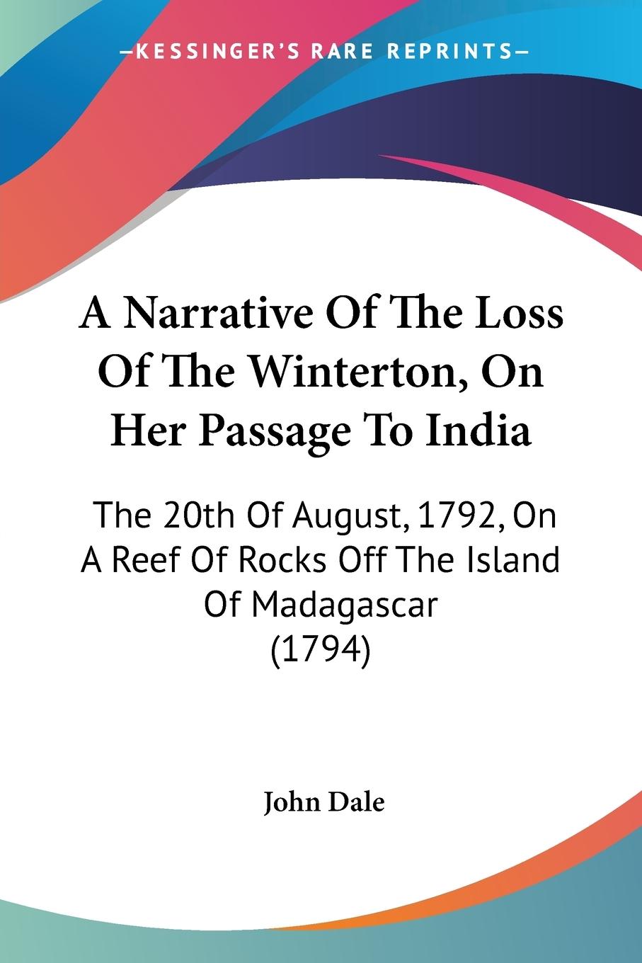 A Narrative Of The Loss Of The Winterton, On Her Passage To India