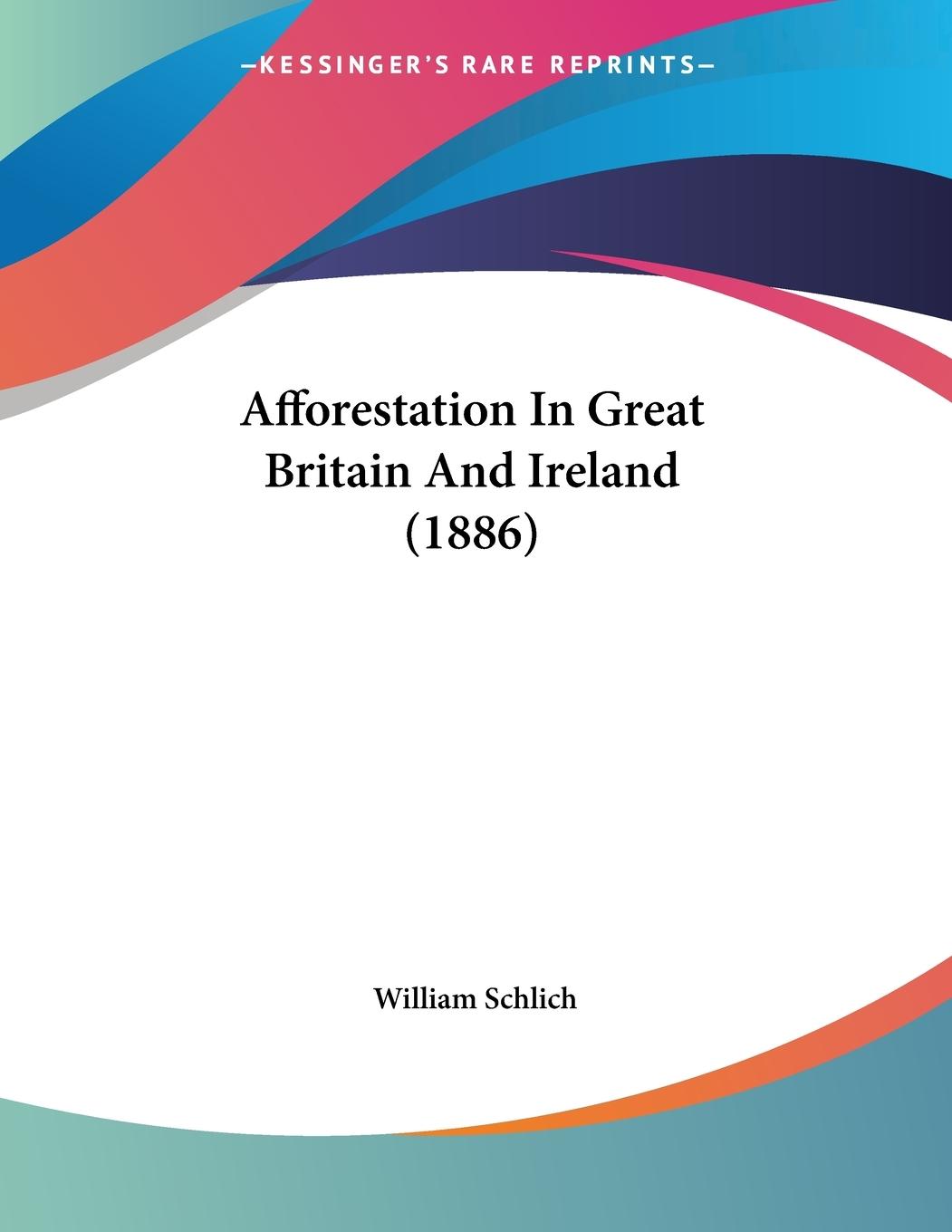 Afforestation In Great Britain And Ireland (1886)