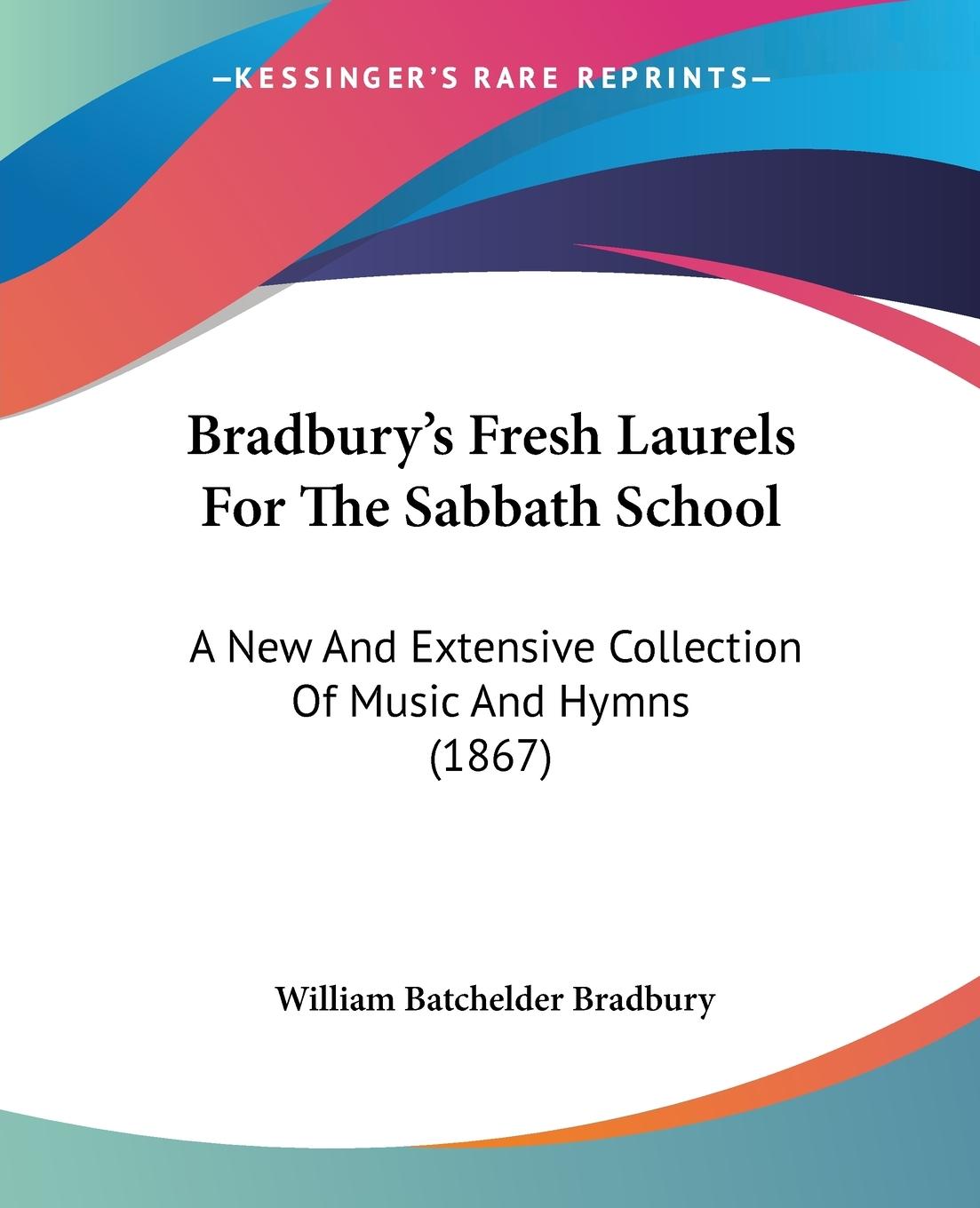 Bradbury's Fresh Laurels For The Sabbath School