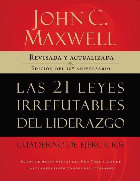 21 leyes irrefutables del liderazgo, cuaderno de ejercicios | Softcover  | 21 Irrefutable Laws of Leadership Workbook