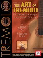 The Art of Tremolo: A Comprehensive Analysis of Hte Tremolo Technique for Classical, Flamenco, & Fingerstyle Guitar