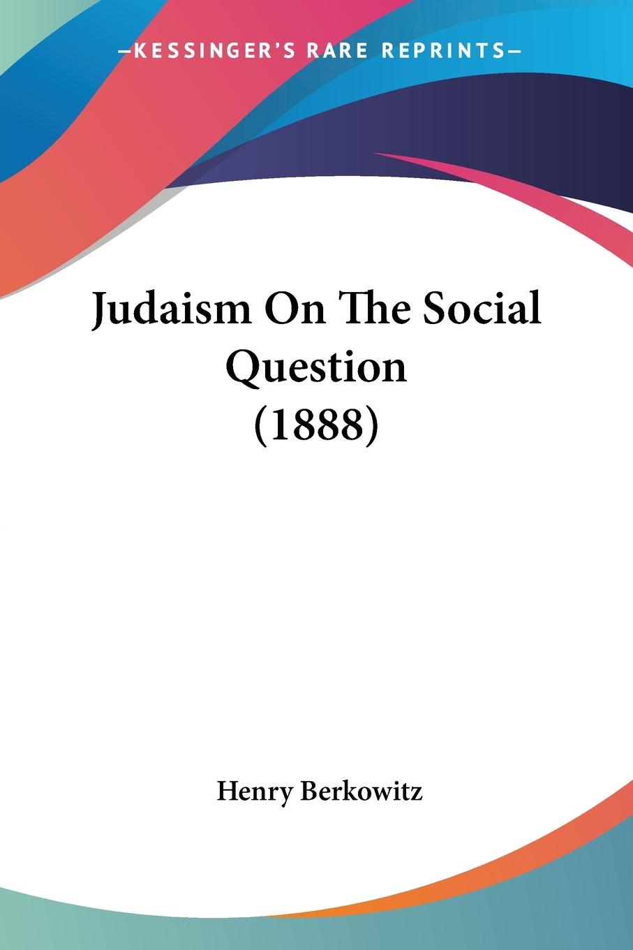 Judaism On The Social Question (1888)