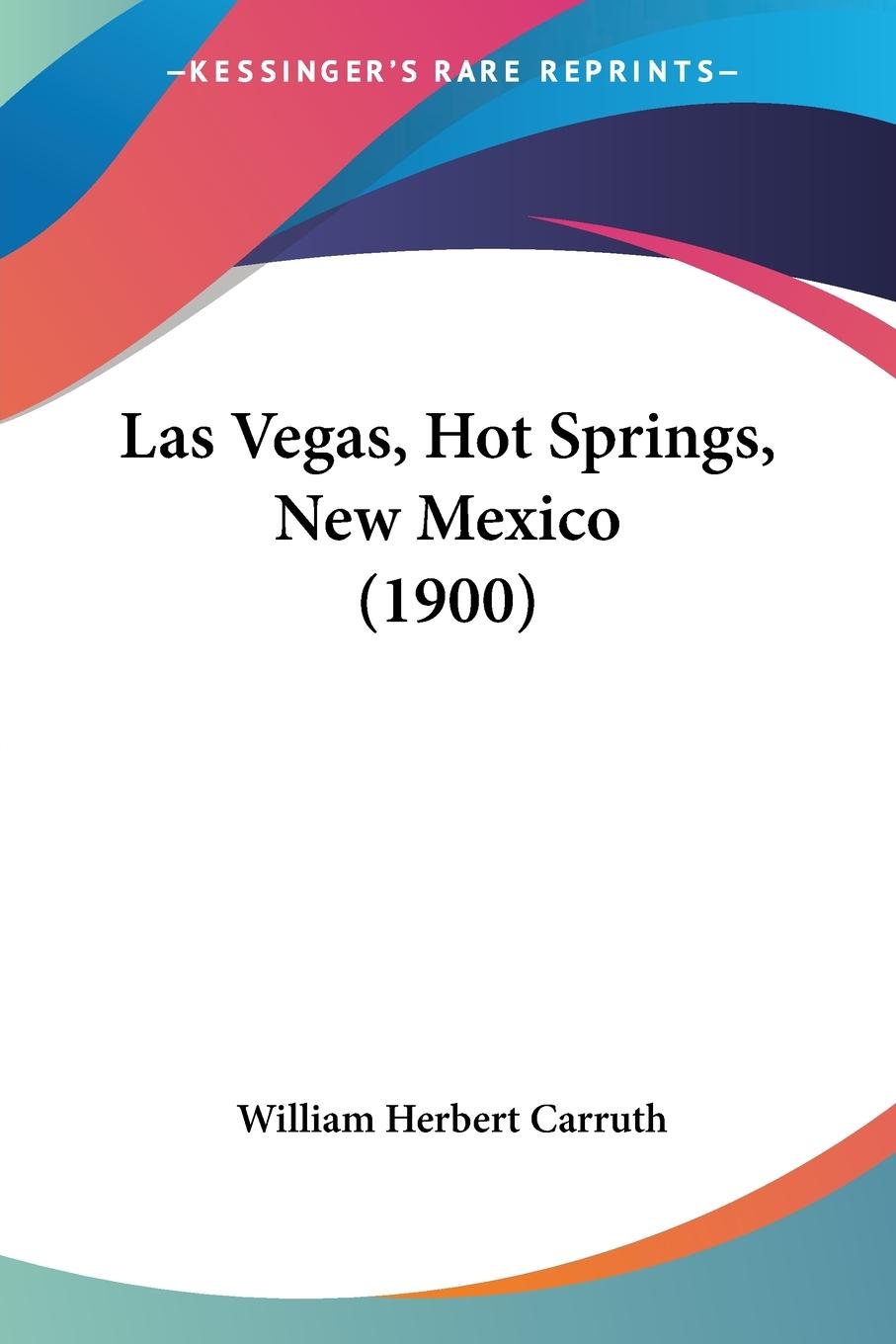 Las Vegas, Hot Springs, New Mexico (1900)