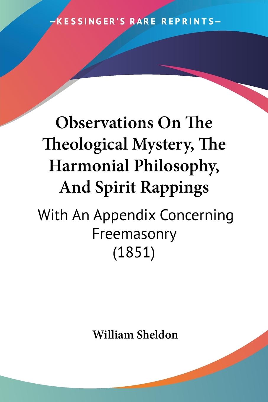 Observations On The Theological Mystery, The Harmonial Philosophy, And Spirit Rappings