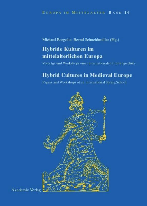 Hybride Kulturen im mittelalterlichen Europa/Hybride Cultures in Medieval Europe