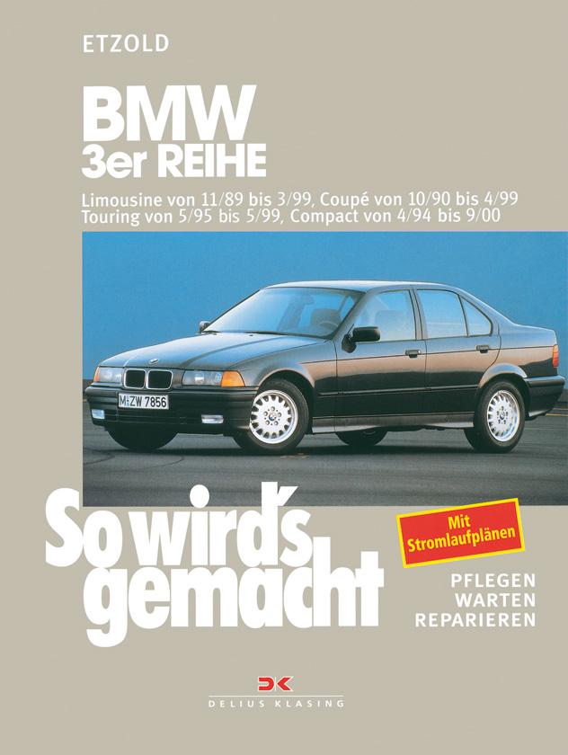 So wird's gemacht. BMW 3er Reihe 100 - 193 PS ab Sept. '90