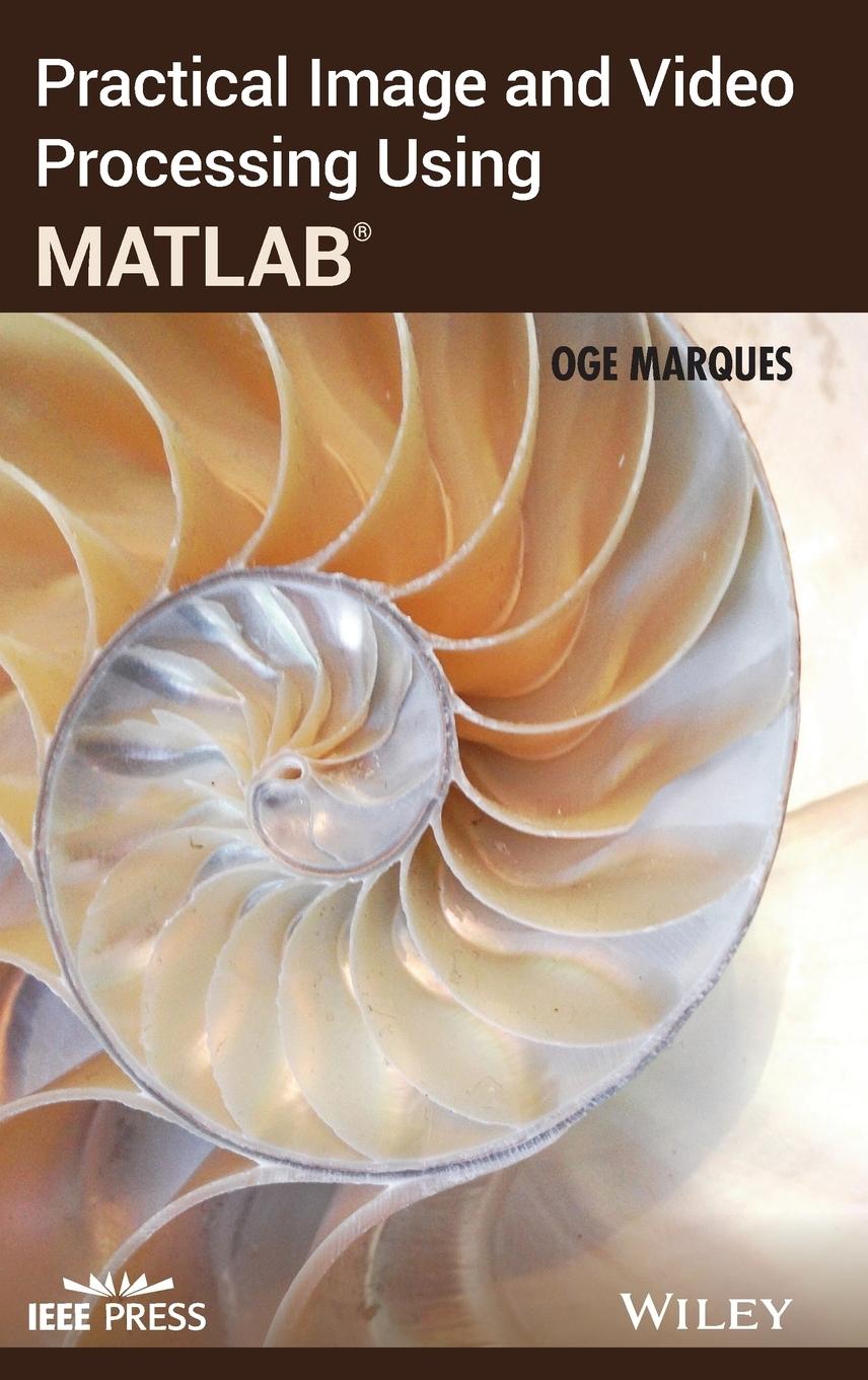 Practical Image and Video Processing Using MATLAB