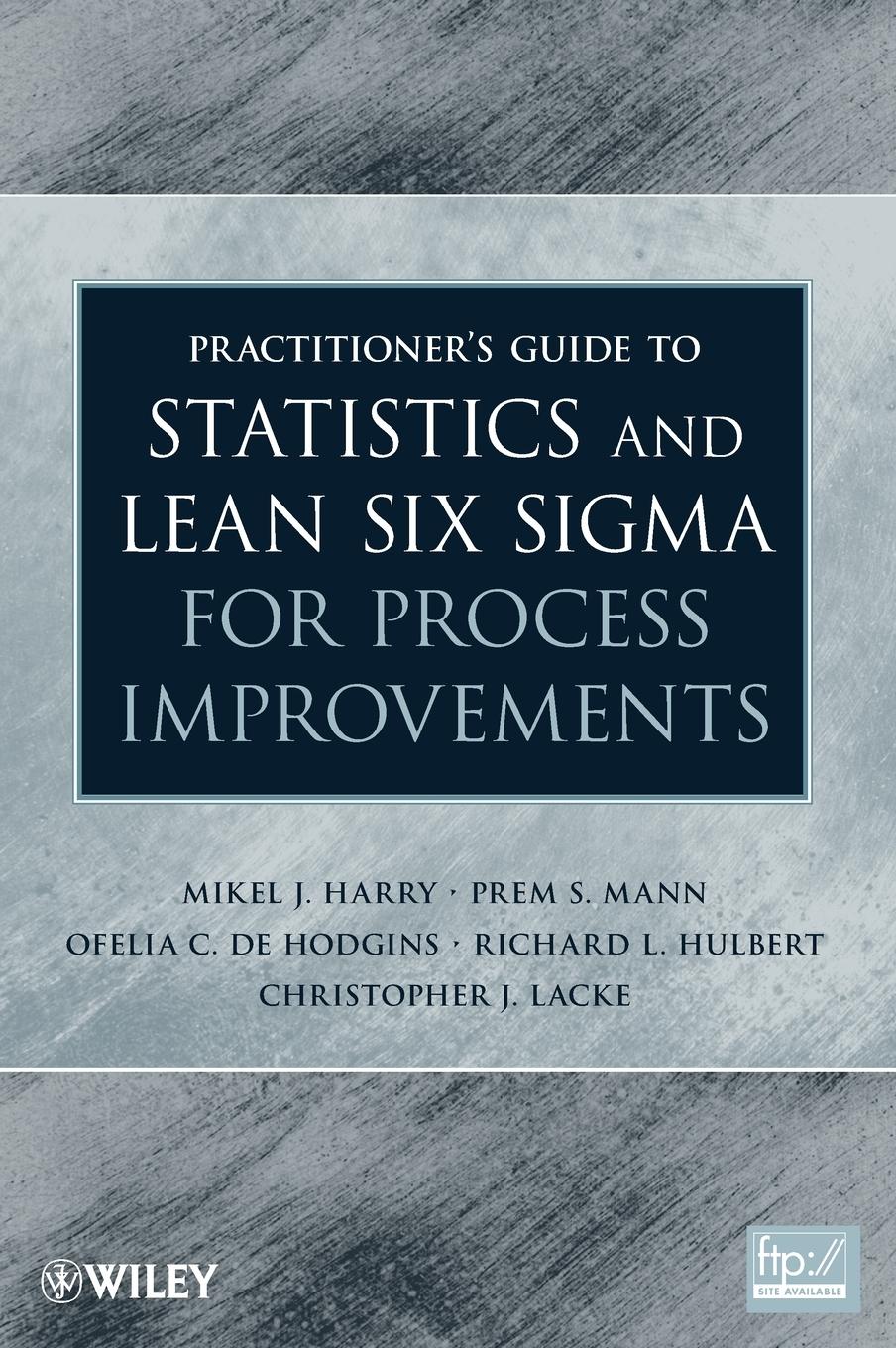 Practitioner's Guide to Statistics and Lean Six SIGMA for Process Improvements