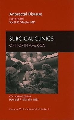 Anorectal Disease, an Issue of Surgical Clinics