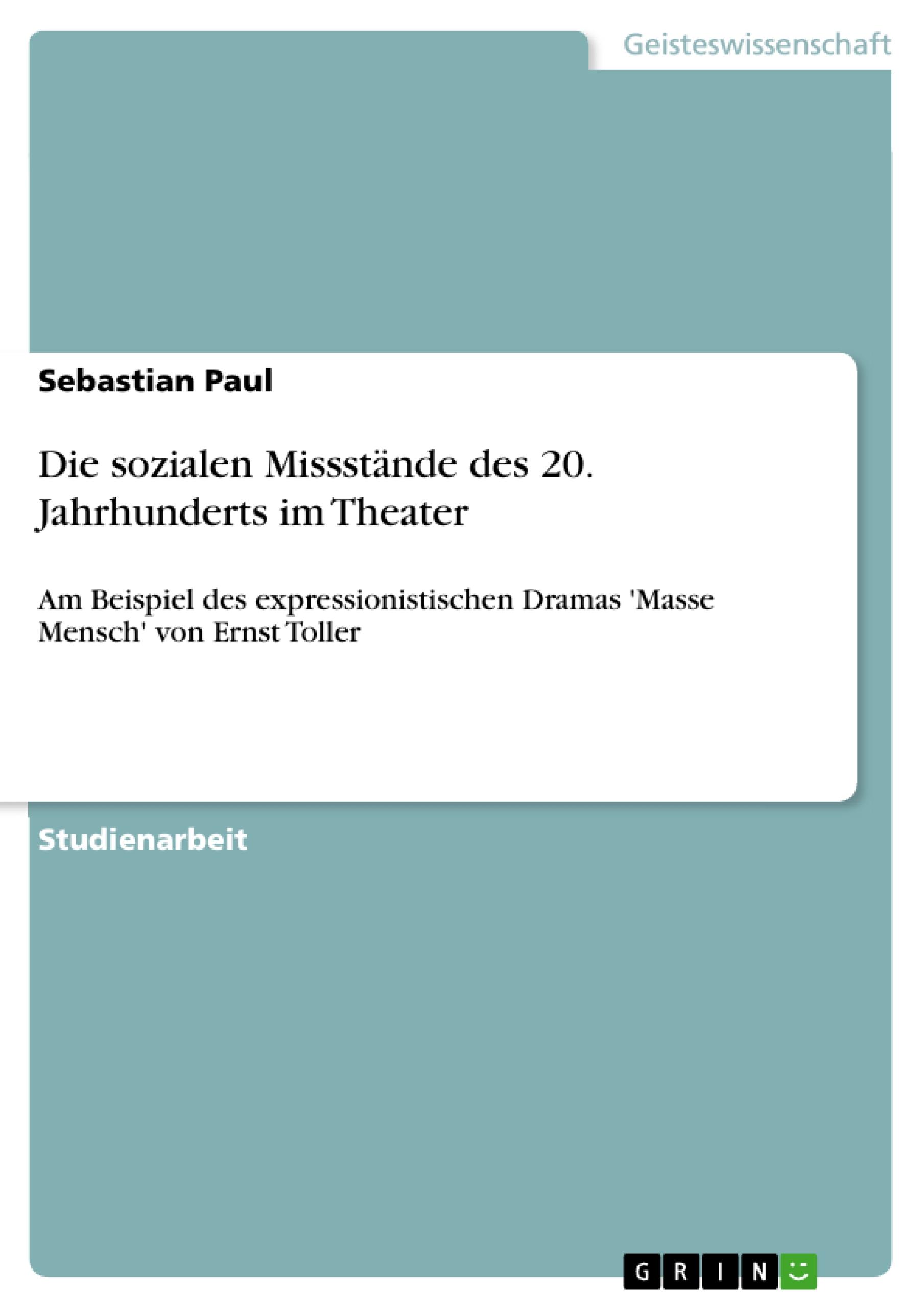 Die sozialen Missstände des 20. Jahrhunderts im Theater