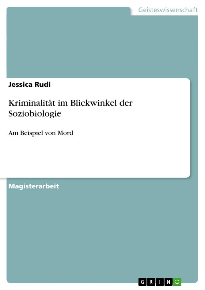 Kriminalität im Blickwinkel der Soziobiologie