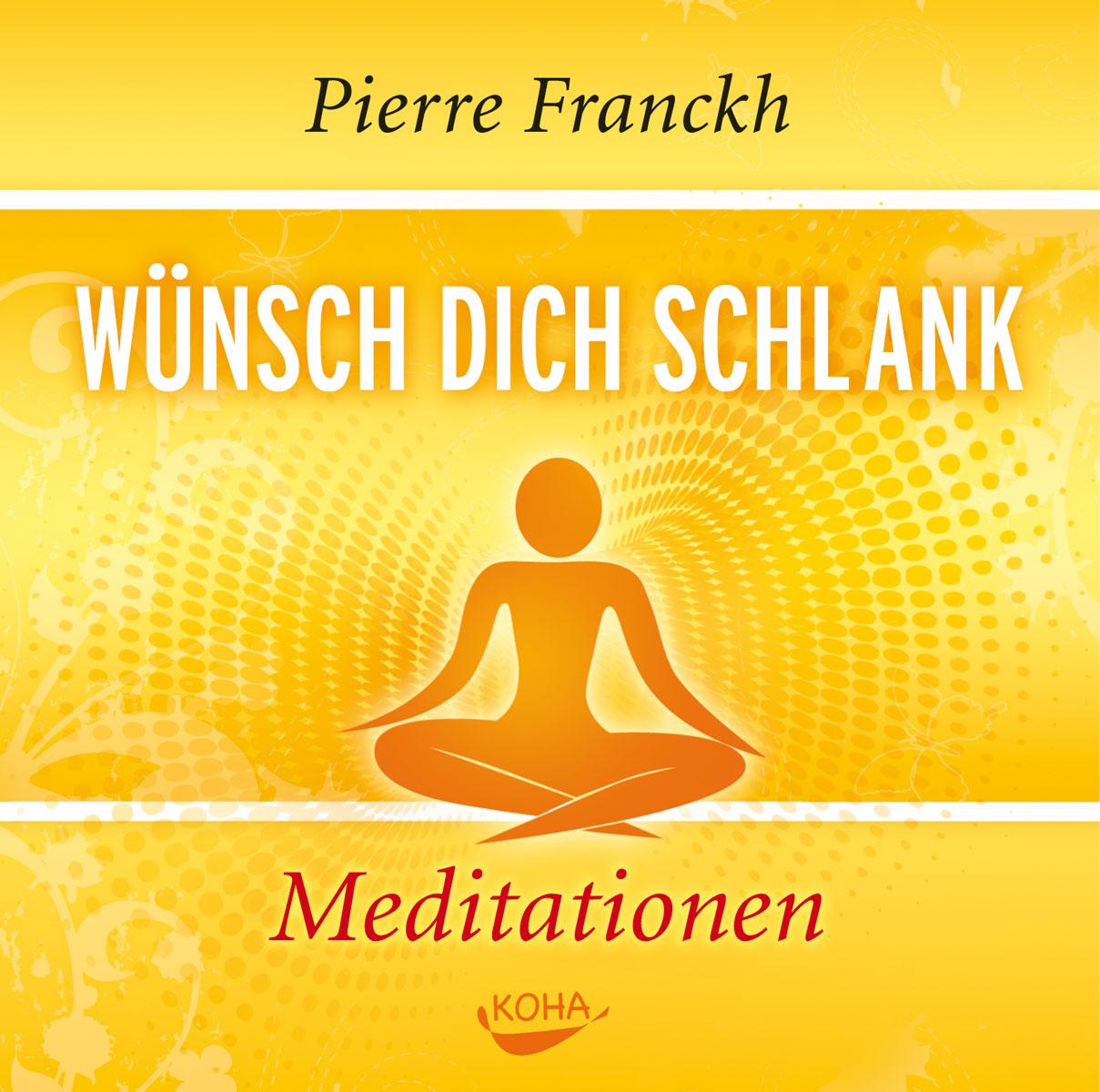 Wünsch dich schlank - Meditationen