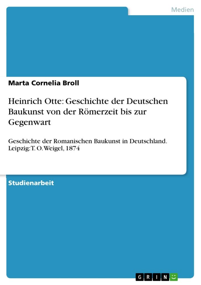 Heinrich Otte: Geschichte der Deutschen Baukunst von der Römerzeit bis zur Gegenwart