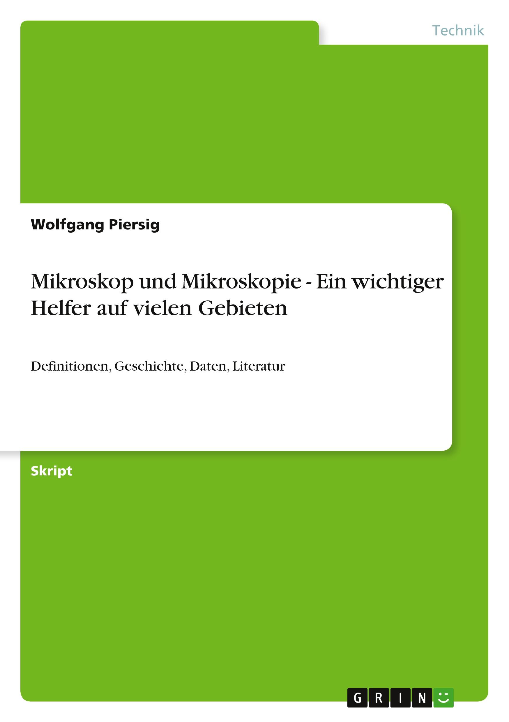 Mikroskop und Mikroskopie - Ein wichtiger Helfer auf vielen Gebieten