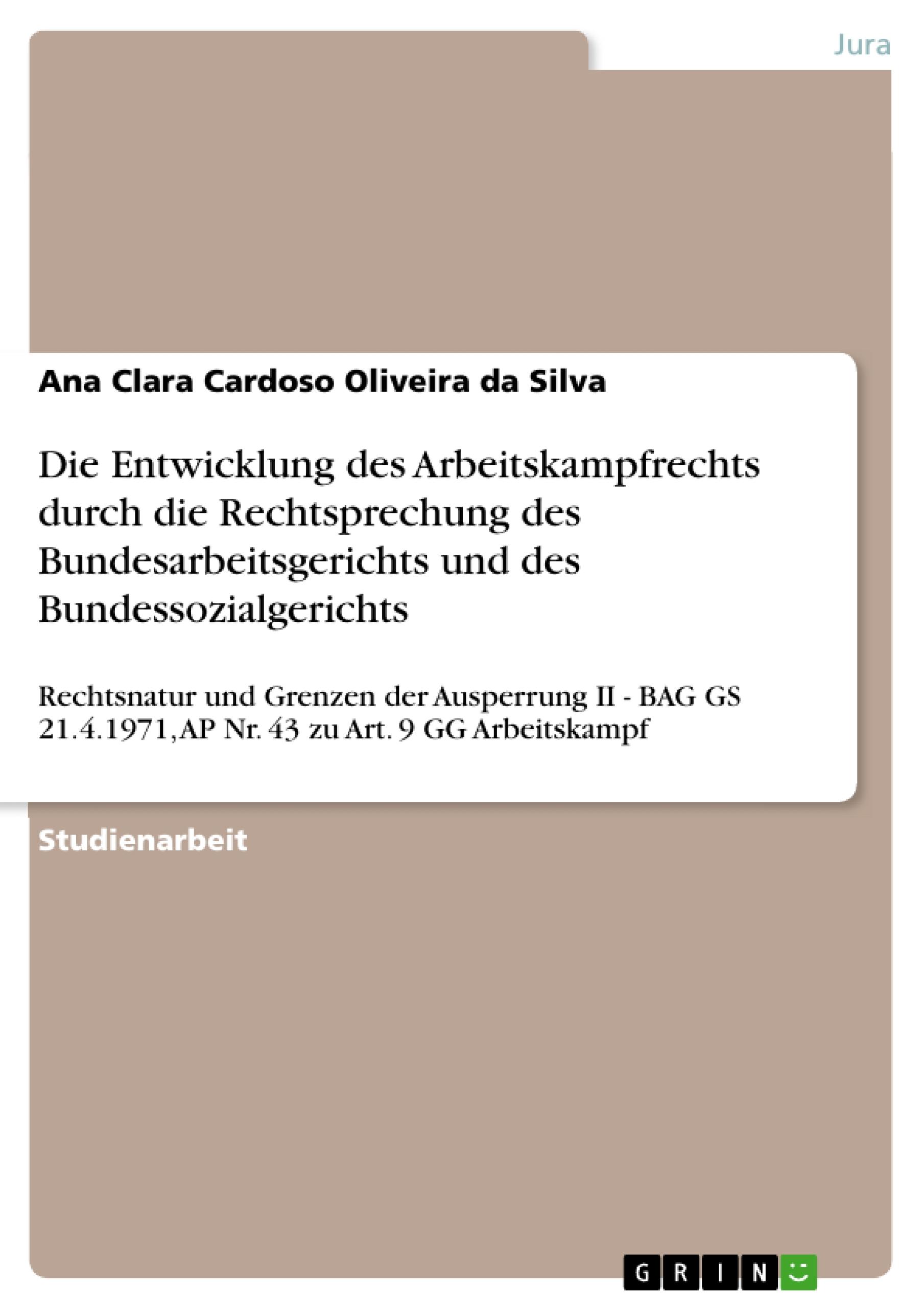 Die Entwicklung des Arbeitskampfrechts durch die Rechtsprechung des Bundesarbeitsgerichts und des Bundessozialgerichts