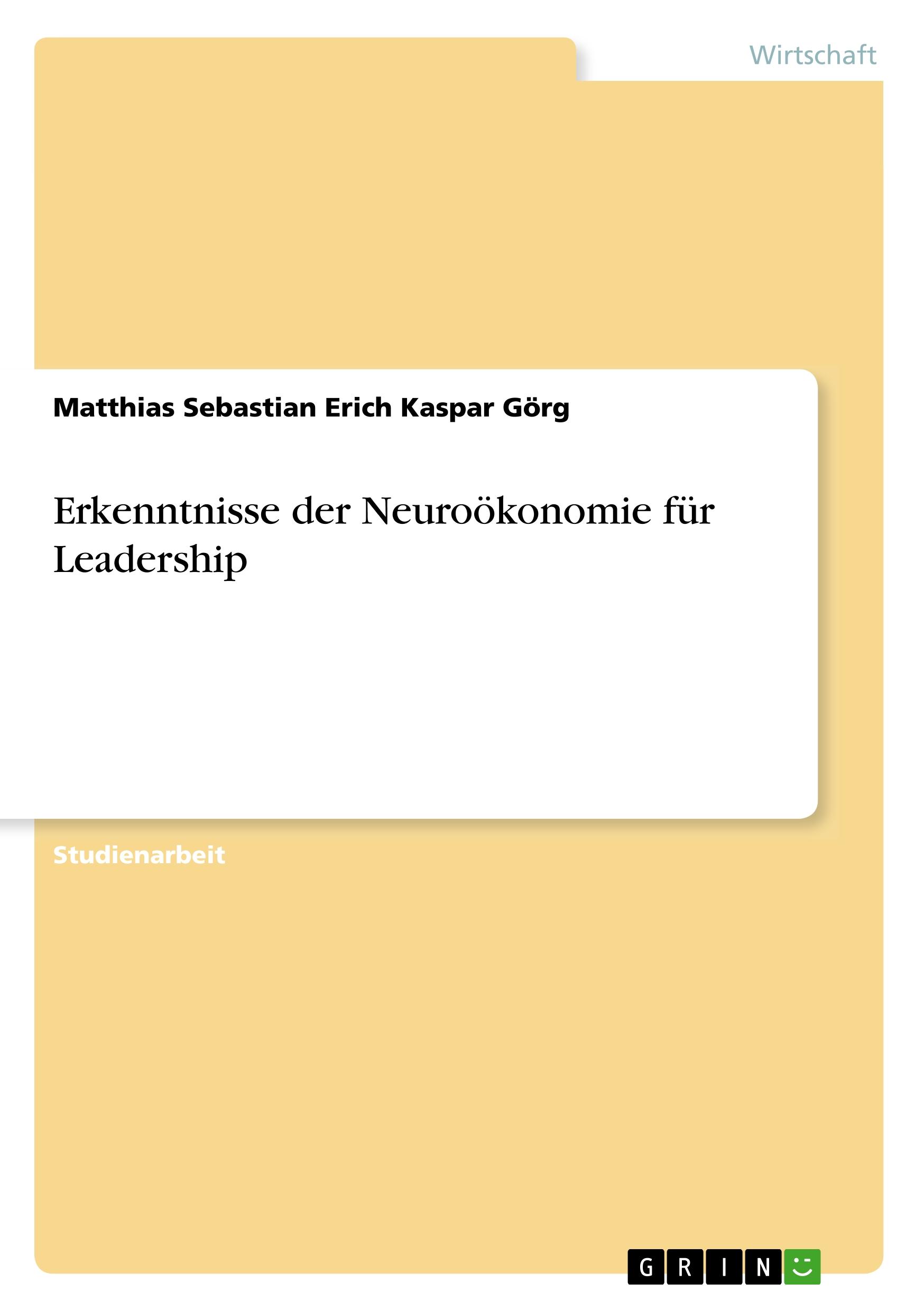 Erkenntnisse der Neuroökonomie für Leadership