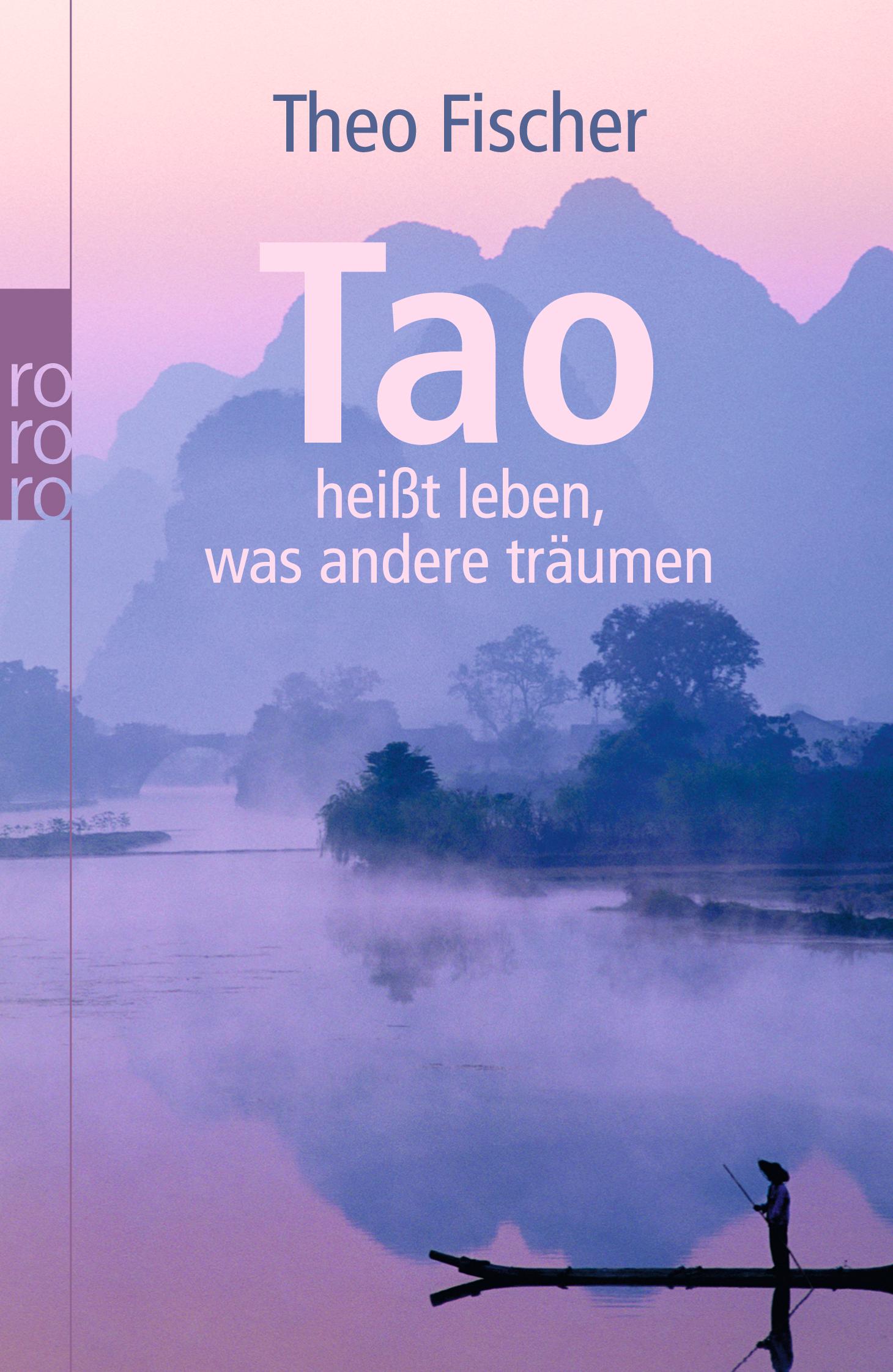 Tao heißt leben, was andere träumen