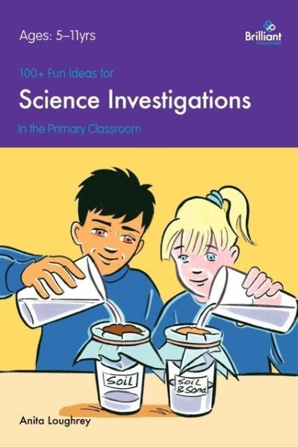 100+ Fun Ideas for Science Investigations in the Primary Classroom