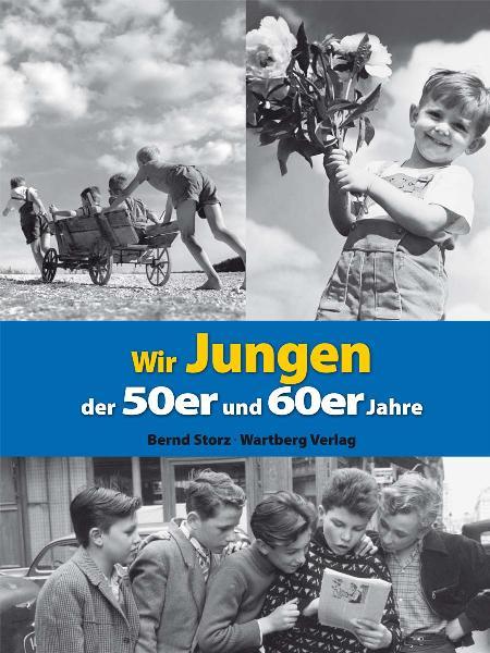 Wir Jungen der 50er und 60er Jahre