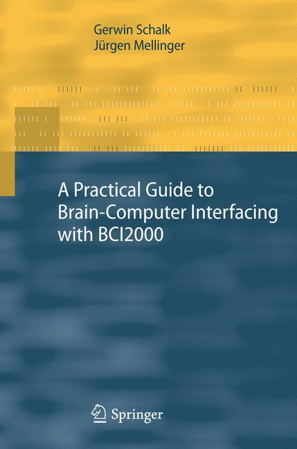 A Practical Guide to Brain¿Computer Interfacing with BCI2000