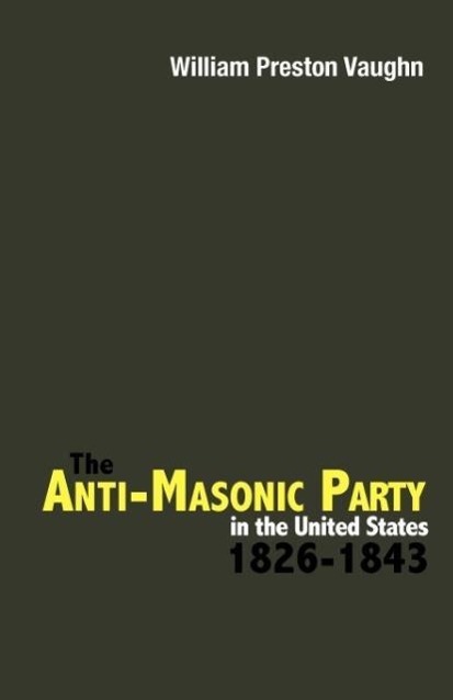 The Anti-Masonic Party in the United States