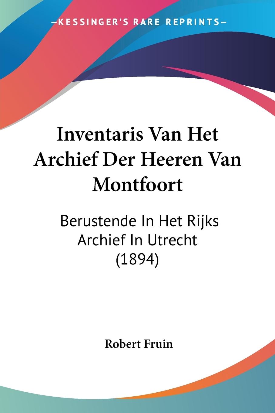 Inventaris Van Het Archief Der Heeren Van Montfoort