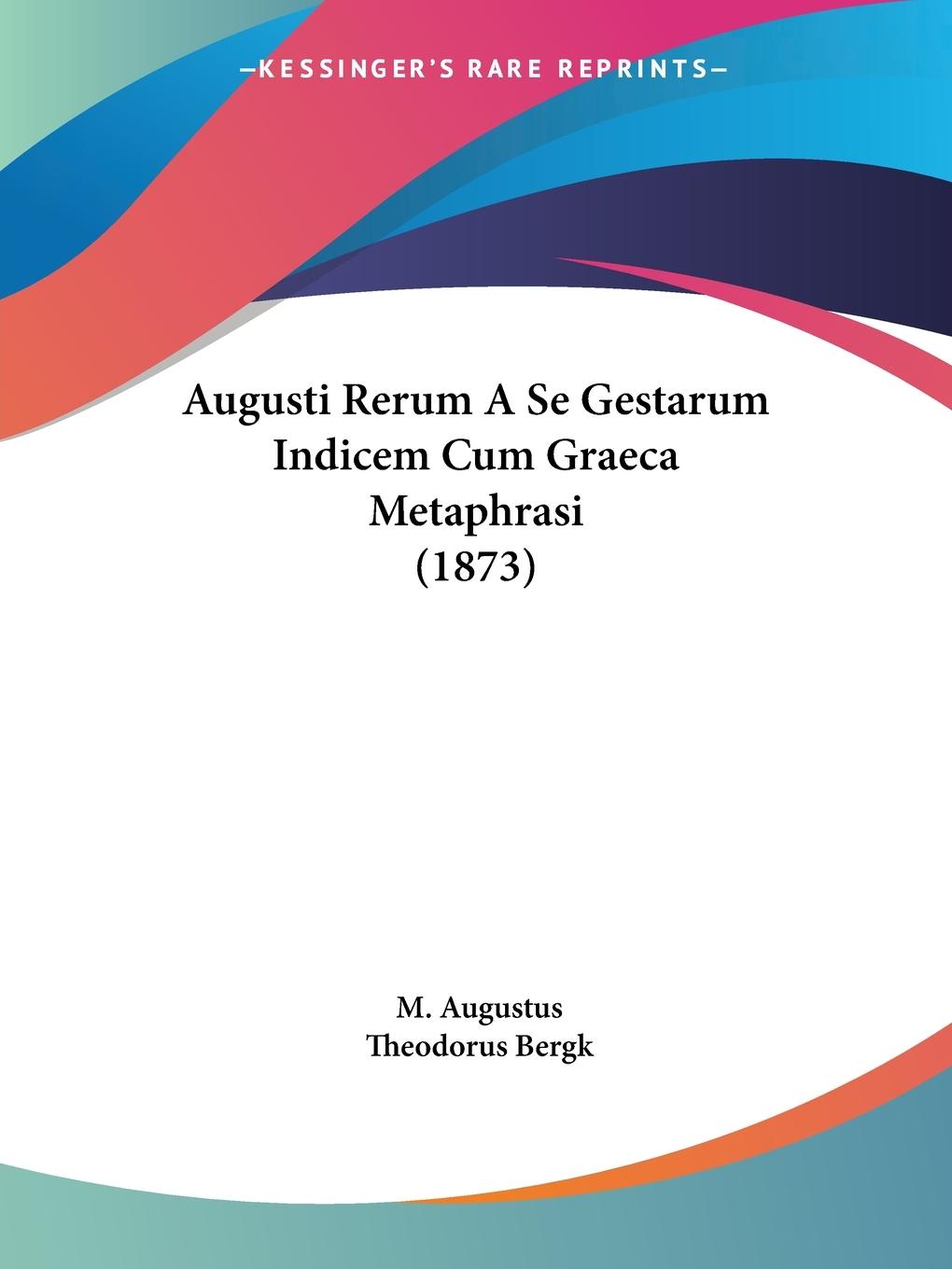 Augusti Rerum A Se Gestarum Indicem Cum Graeca Metaphrasi (1873)