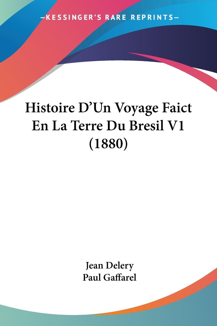 Histoire D'Un Voyage Faict En La Terre Du Bresil V1 (1880)