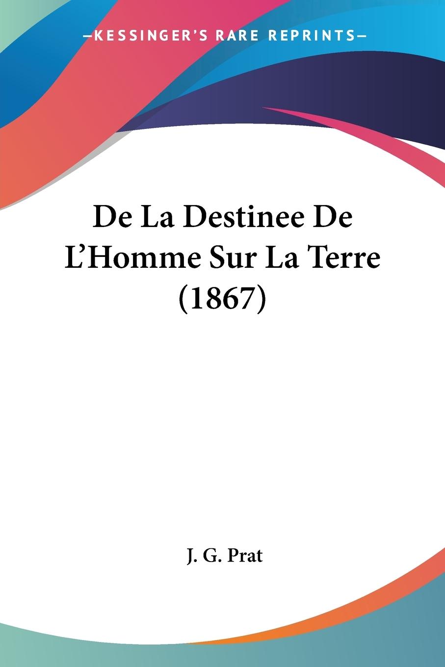 De La Destinee De L'Homme Sur La Terre (1867)