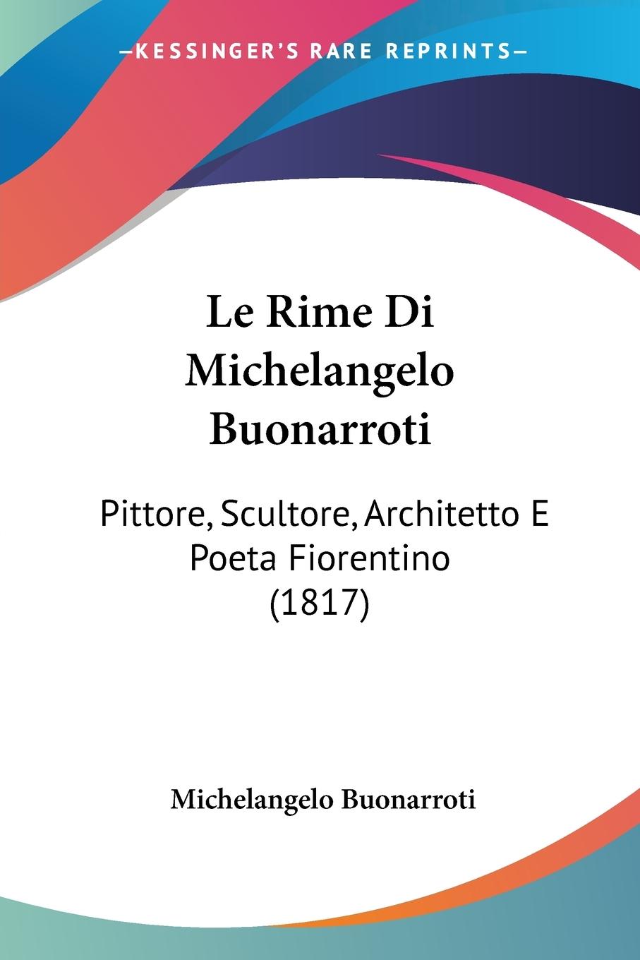 Le Rime Di Michelangelo Buonarroti