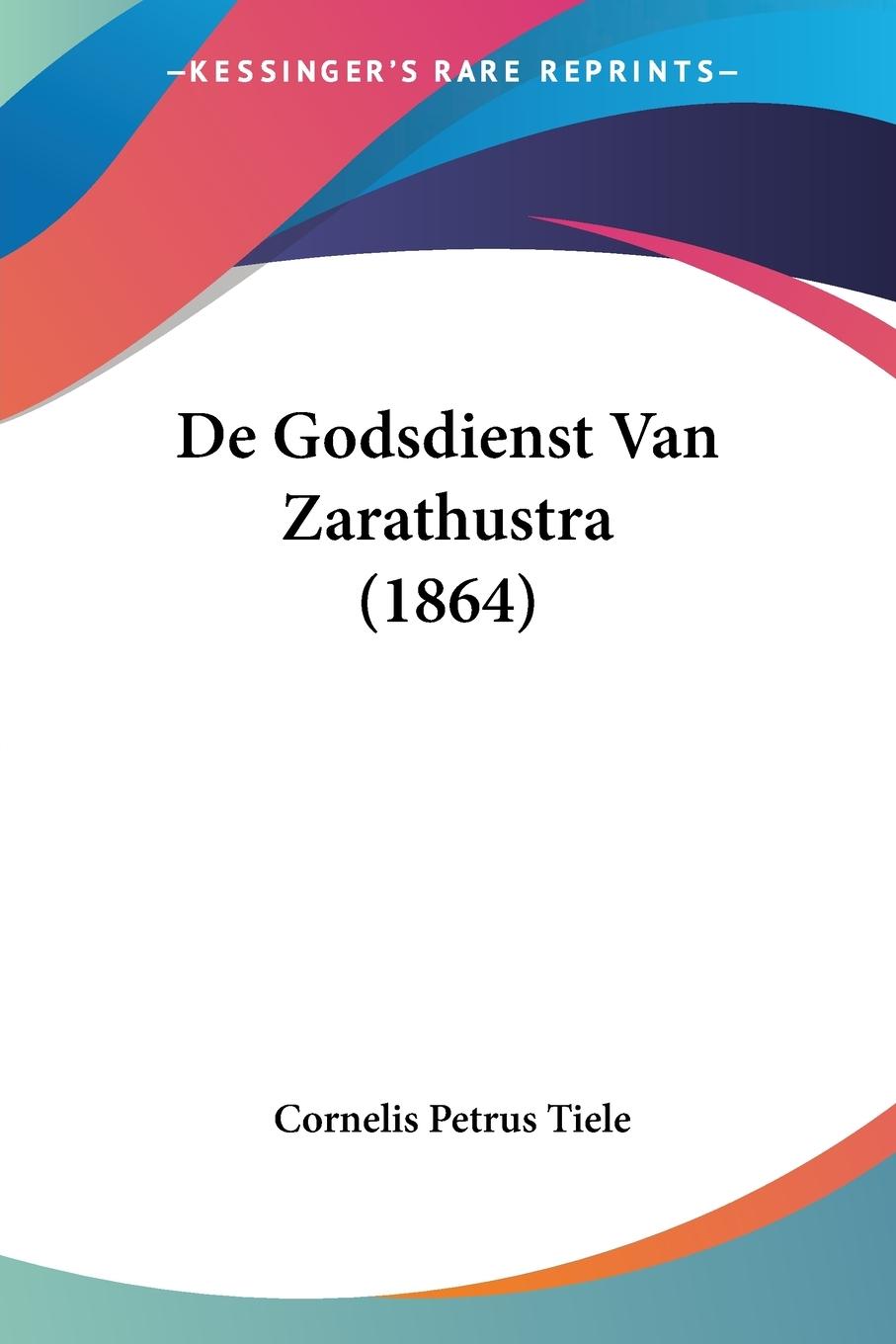 De Godsdienst Van Zarathustra (1864)