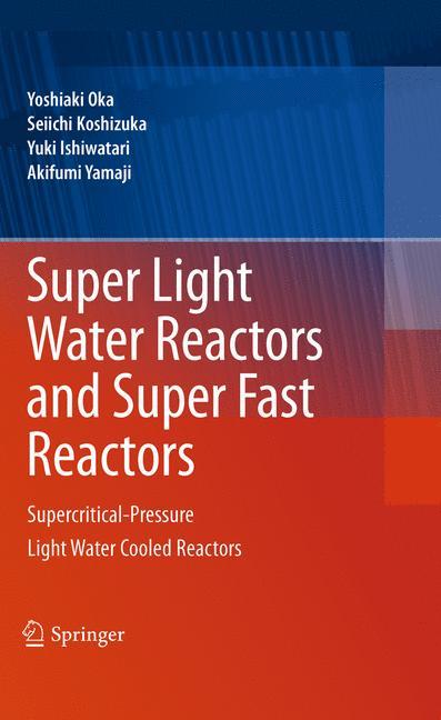 Super Light Water Reactors and Super Fast Reactors