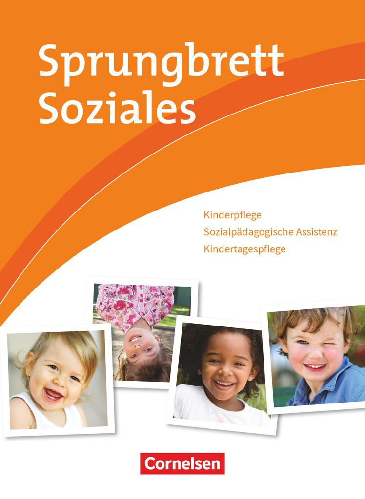 Sprungbrett Soziales. Kinderpflege, Sozialpädagogische Assistenz. Schülerbuch