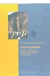 Casa encantada : lugares de memoria en la España constitucional (1978-2004)