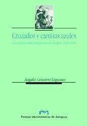 Cruzados y camisas azules : los orígenes del franquismo en Aragón, 1936-1945