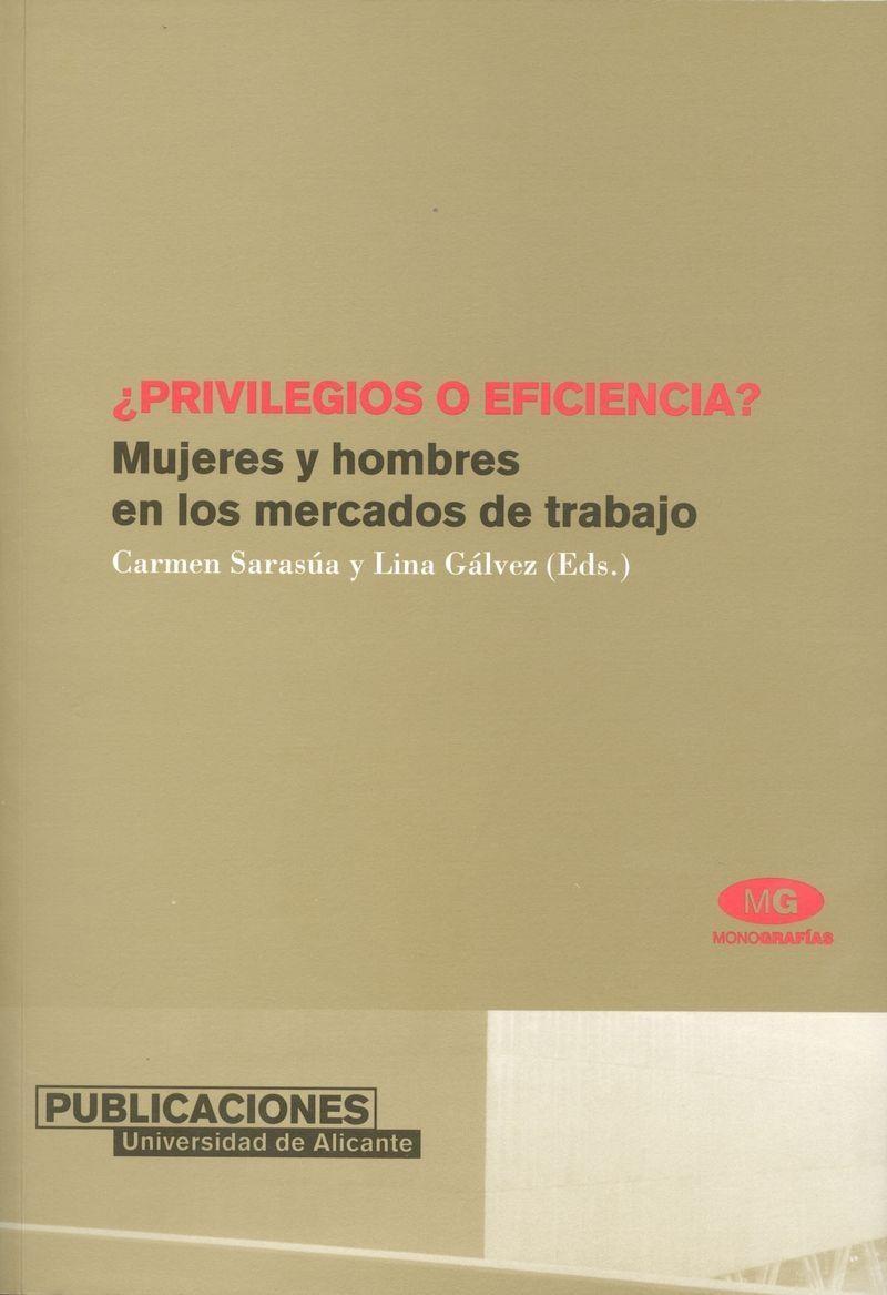 ¿Privilegios o eficiencia? : mujeres y hombres en los mercados de trabajo