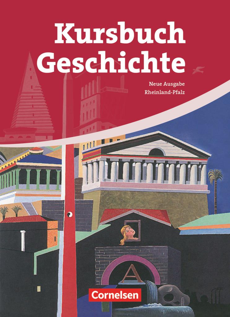 Kursbuch Geschichte. Neue Ausgabe. Schülerbuch Rheinland-Pfalz