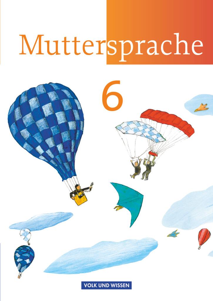 Muttersprache 6. Schuljahr. Neue Ausgabe. Schülerbuch. Östliche Bundesländer und Berlin