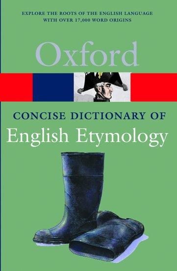 The Concise Oxford Dictionary of English Etymology